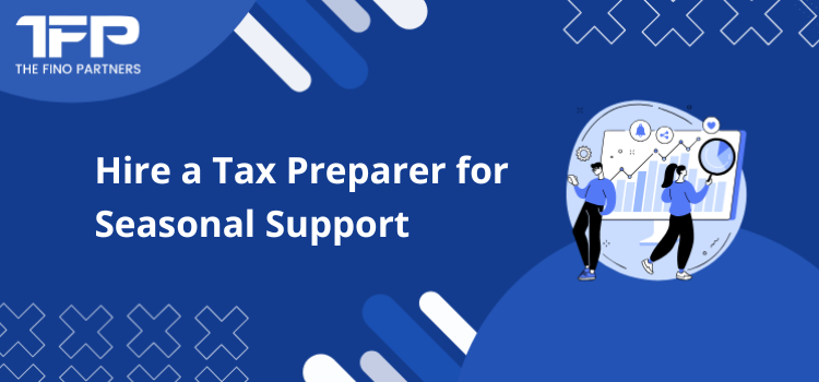Hire a Tax Preparer for Seasonal Support